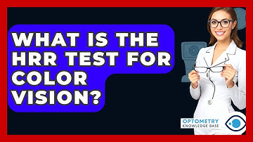 What Is The HRR Test For Color Vision? - Optometry Knowledge Base