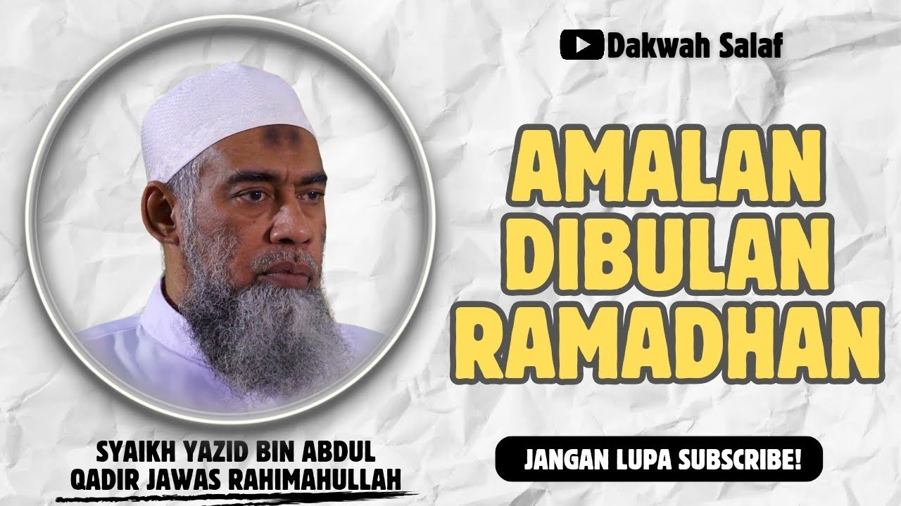 AMALAN DIBULAN RAMADHAN | SYAIKH YAZID BIN ABDUL QADIR JAWAS RAHIMAHULLAH