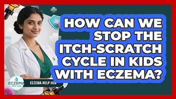 How Can We Stop The Itch-scratch Cycle In Kids With Eczema? - Eczema Help Hub