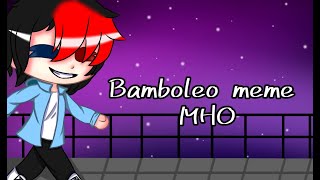 Bamboleo meme// My hero origins