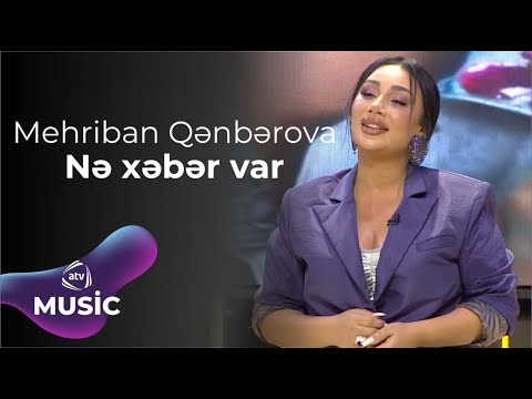 Mehriban Qənbərova - Nə xəbər var / EKSKLÜZİV