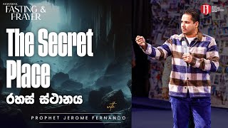 The Secret Place    With Prophet Jerome Fernando