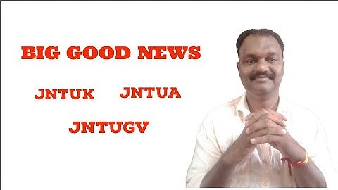 BIG GOOD NEWS#jntuk #jntua #jntugv