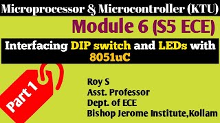 Module 6|Part 1|Interfacing DIP switch and LEDs with 8051|Microprocessor & Microcontroller|KTU|