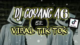 DJ TIK TOK VIRAL GOYANG A6 PALING DICARI ORANG || DJ REMIX SLOW FULL BASS 2020