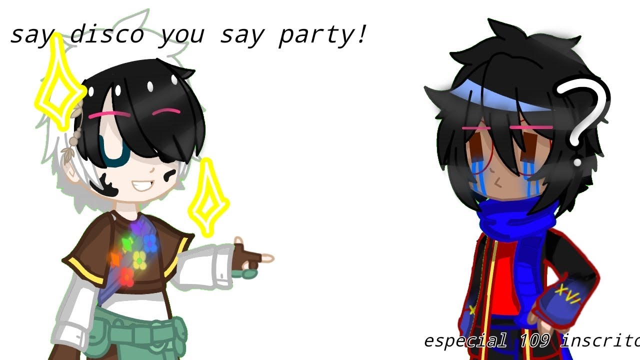I say disco you say party!(meme)||° - YouTube