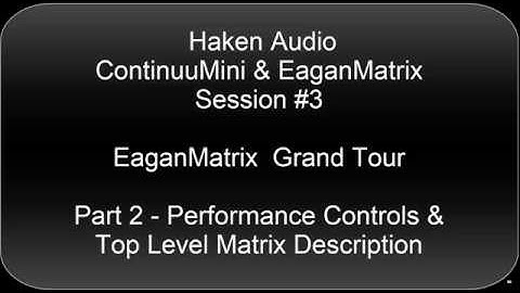 Haken Audio ContinuuMini & EaganMatrix Fundamentals - Part 2