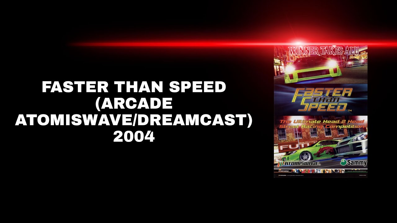 FASTER THAN SPEED (ARCADE -2004) - YouTube