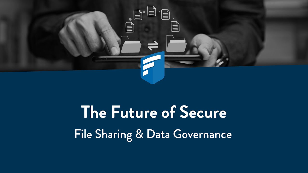 The Future of Secure File Sharing & Data Governance YouTube
