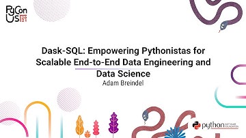 TALK / Adam Breindel / Dask-SQL: Empowering Pythonistas for Scalable End-to-End Data Engineering