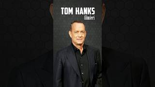 Tom Hanks Filmleri Listesi
