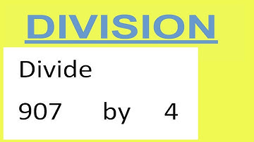 Divide     907      by     4