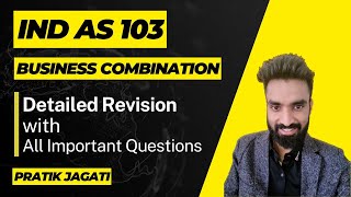 Ind As 103 Revision in Detailed | with All Imp Q. | Business Combination | Pratik Jagati