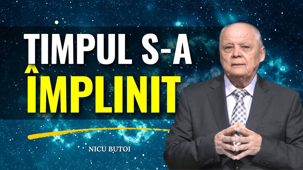 Nicu Butoi - Mergem spre Casă - Timpul s-a împlinit - predici creștine
