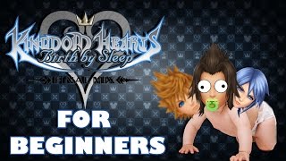 KINGDOM HEARTS Birth By Sleep FOR BEGINNERS