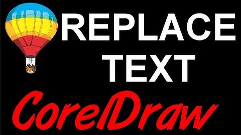 Corel Draw Tips & Tricks Find and Replace Text to THE MAX