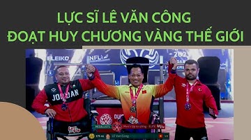 Lực sĩ Lê Văn Công đoạt huy chương vàng thế giới