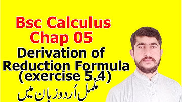 Bsc math calculus chapter 5 exercise 5.4 (Derivation of important reduction formula) S.M.Yousuf