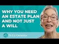 Why you need an estate plan not just a will