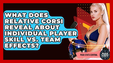 What Does Relative Corsi Reveal About Individual Player Skill Vs. Team Effects? - Puck Stats Central