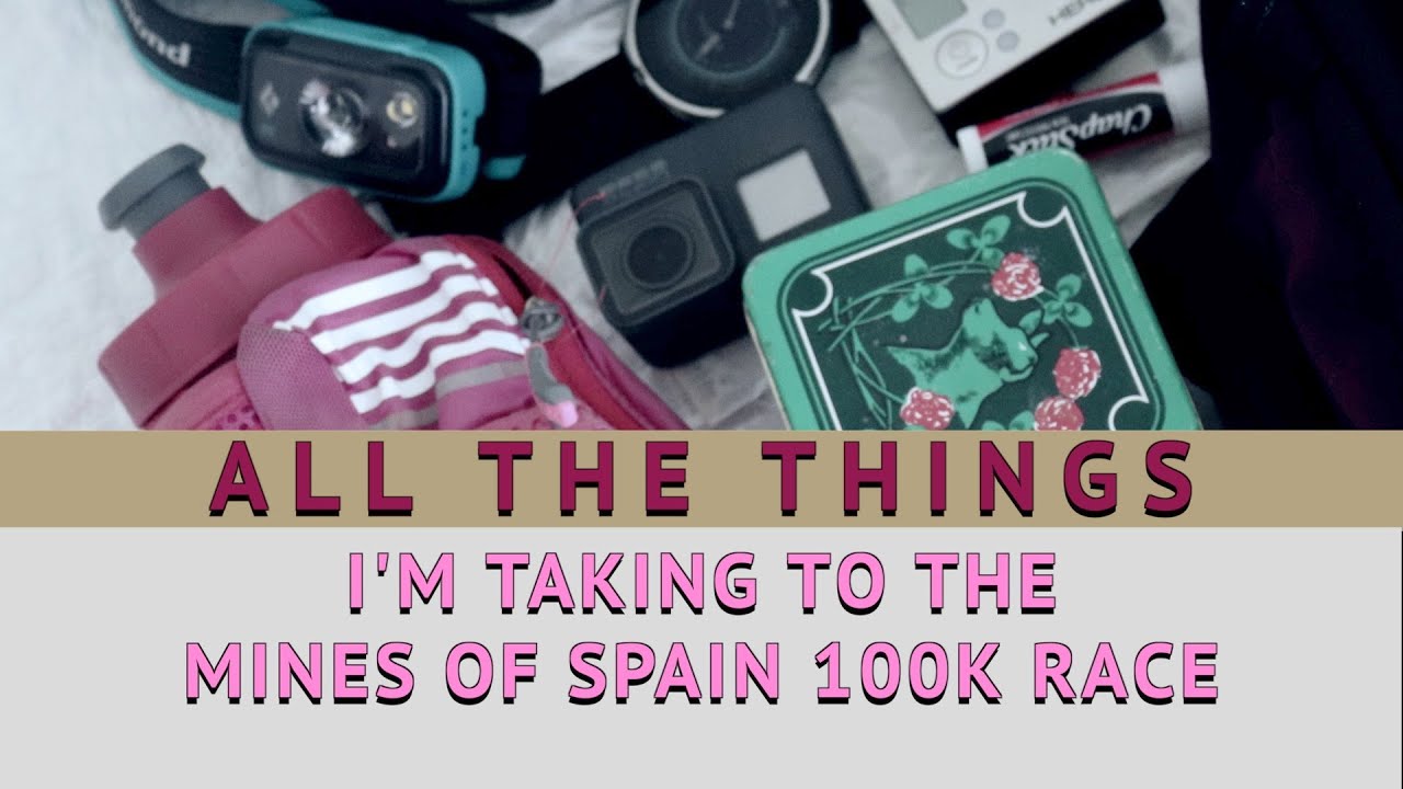 All the things I'm taking to Mines of Spain 100k - YouTube