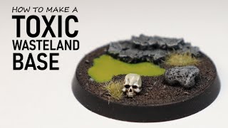 How to Make a TOXIC Wasteland Base for Tabletop Miniature Games