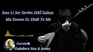 Xwe li ser serm dike sultan - Kurdish song 🎵 أجمل اغنية كوردية خوه لسر سريمن دكه سلطان