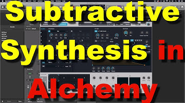 Subtractive Synthesis in Alchemy | Patch Creation in Logic Pro X