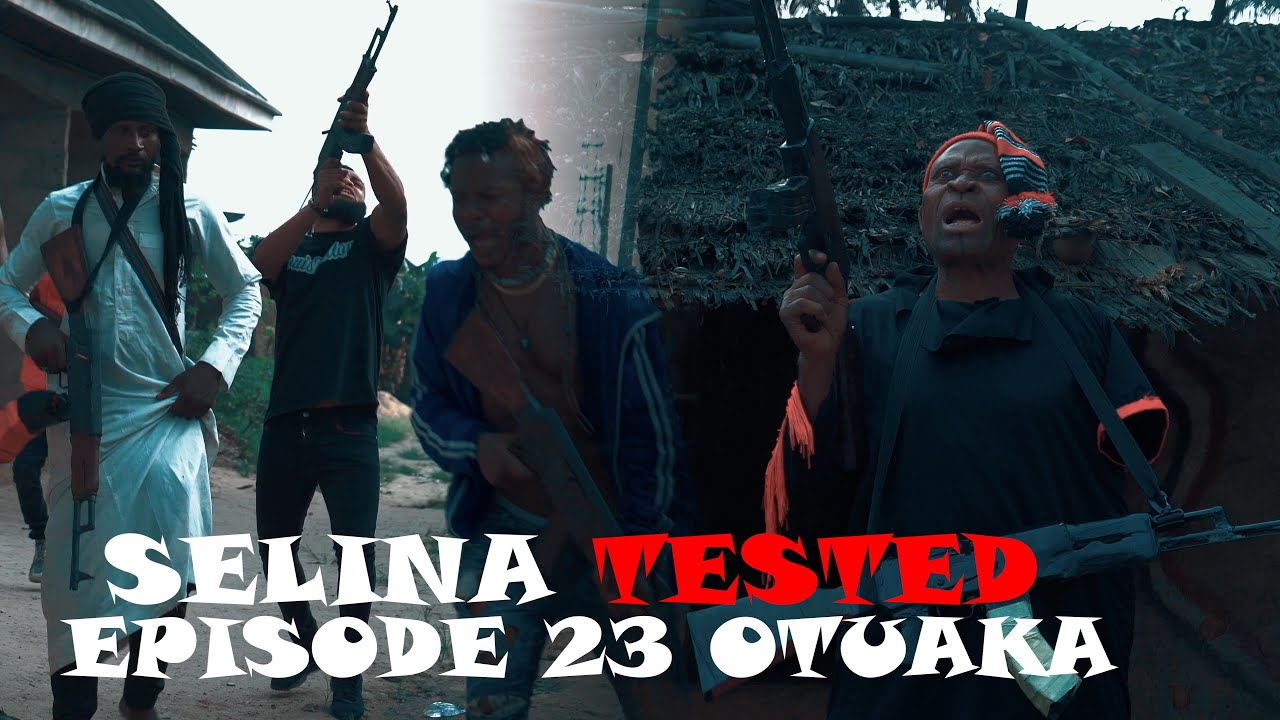 Download SELINA TESTED – official trailer ( EPISODE 23 OTUAKA )
