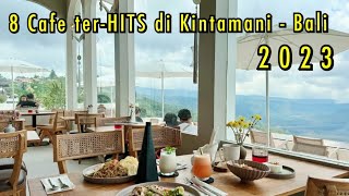 8 Cafe HITS di Kintamani Bali 2023 ​⁠| Pahdi | Himalila | Peperhills | Ritatkala | Montana | Oculus