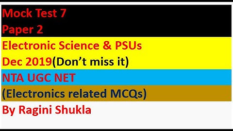 Mock test 7 || Paper 2 || Electronic Science||Dec 2019|| NTA UGC NET  & PSU Exams|| By Ragini Shukla