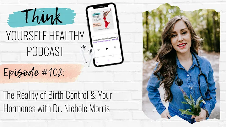 EPISODE #102: The Reality of Birth Control & Your ...