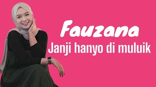 Fauzana - Janji hanyo di muluik ( Sagalonyo alah denai barikan ) #laguminangviral #laguminangterbaru