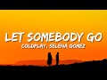 Coldplay, Selena Gomez - Let Somebody Go (Lyrics)