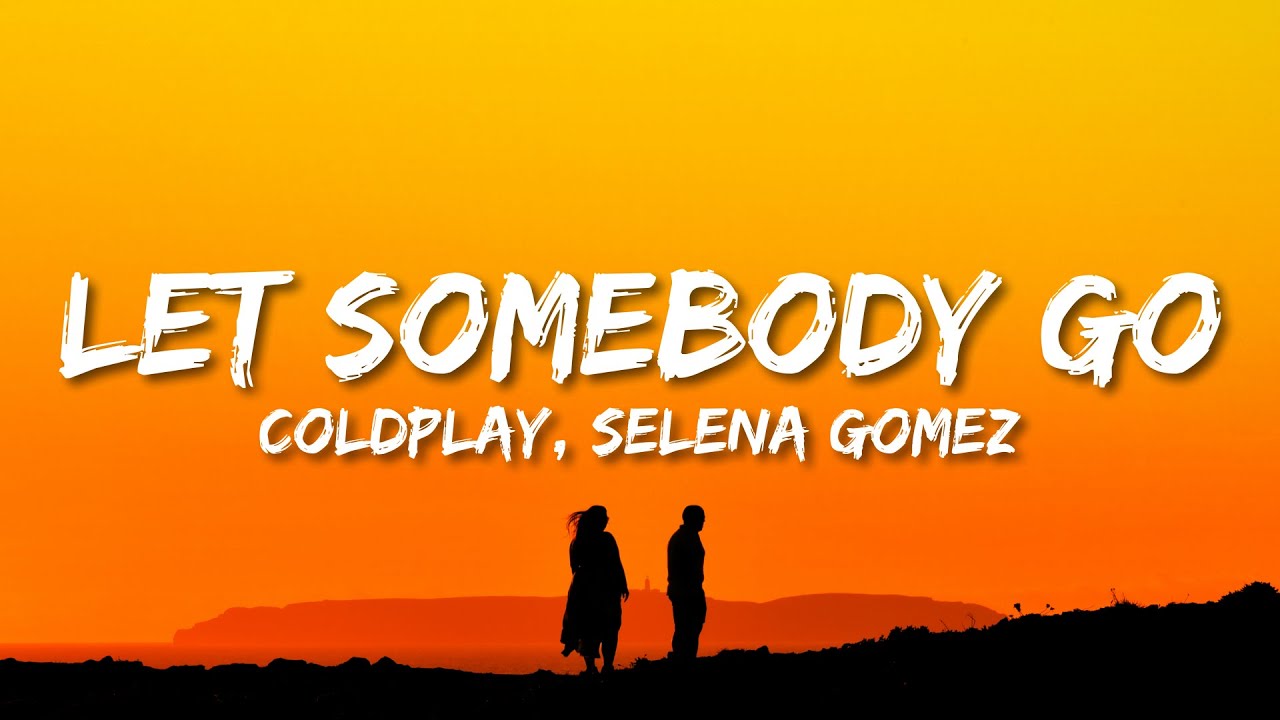 Lets somebody. Coldplay x selena Gomez - Let Somebody go. Let Somebody go Coldplay. Album Art 100 суперхитов Coldplay, selena Gomez - Let Somebody go. Let Somebody down.