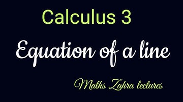 calculus 3- Equation of  a line| How to find the vector equation of a line  | Maths zahra Lectures