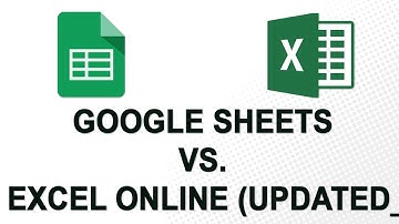 UPDATED Google Sheets vs. Excel Online: Which is better?