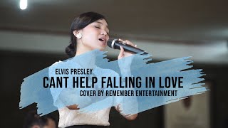 CANT HELP FALLING IN LOVE - ELVIS PRESLEY COVER BY REMEMBER ENTERTAINMENT