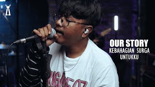 Our Story - Kebahagianmu Surga Untukmu // PELATAR LIVE