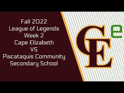 League of Legends Fall 2022 Week 2 CE vs Piscataquis Community Secondary School