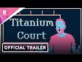 Titanium Court | Official Launch Trailer | 4K