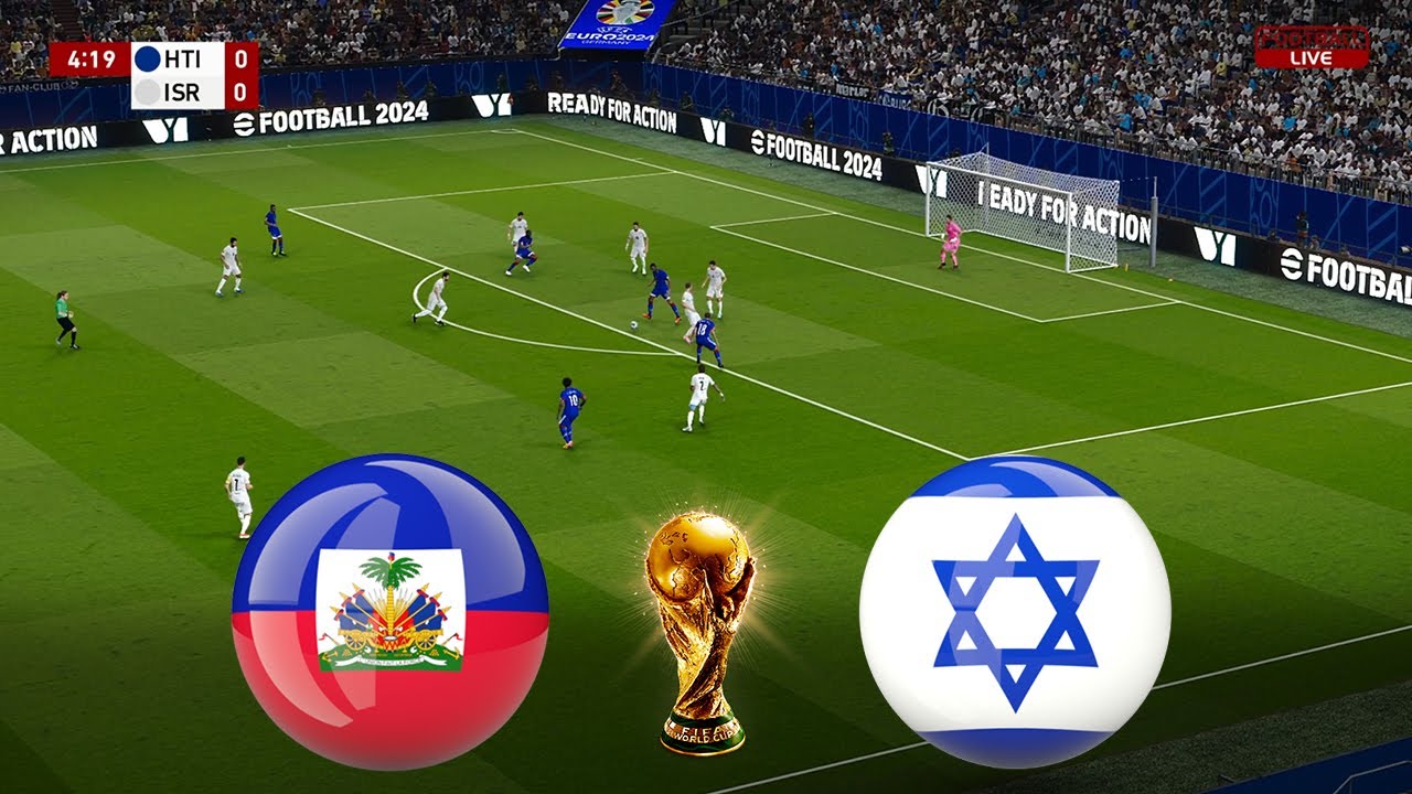 HAITI vs ISRAEL - Final FIFA World Cup 2026 Full Match All Goals Football Match