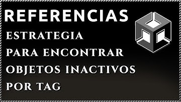 { Estrategia para ENCONTRAR GameObjects INACTIVOS por TAG | Mover objetos de una LISTA a un ARRAY }