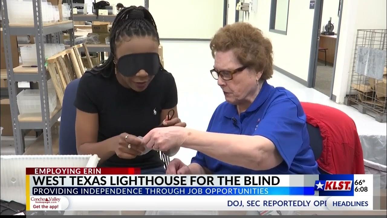 Employing Erin West Texas Lighthouse for the Blind YouTube
