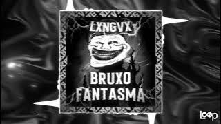 LXNGVX - BRUXO FANTASMA