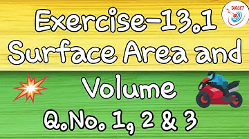 Exercise-13.1 Class-9 (Q.No.-1, 2 and 3) || Surface area and volume