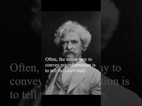 Mark Twain Quote Often The Surest Way To Convey Misinformation Is 