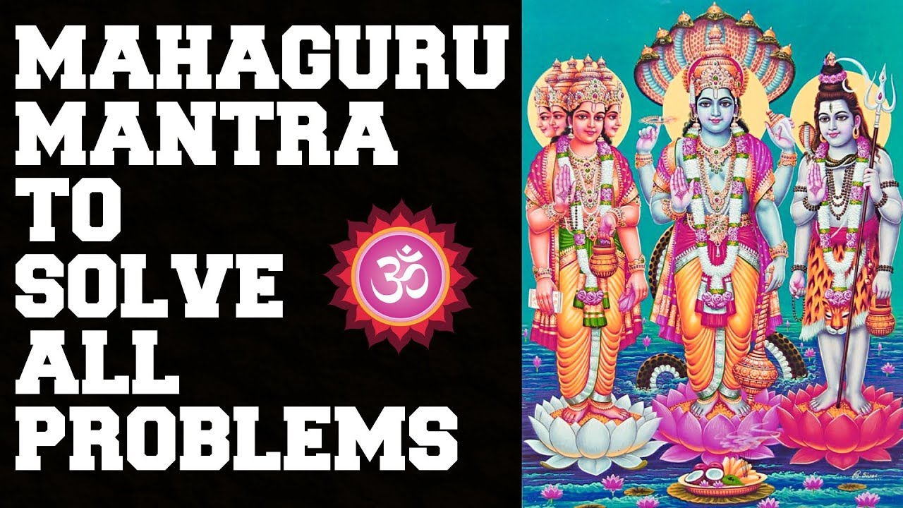 SOLVE ALL PROBLEMS GUARANTEED  MAHAGURU MANTRA  JUST STAY POSITIVE  VERY POWERFUL