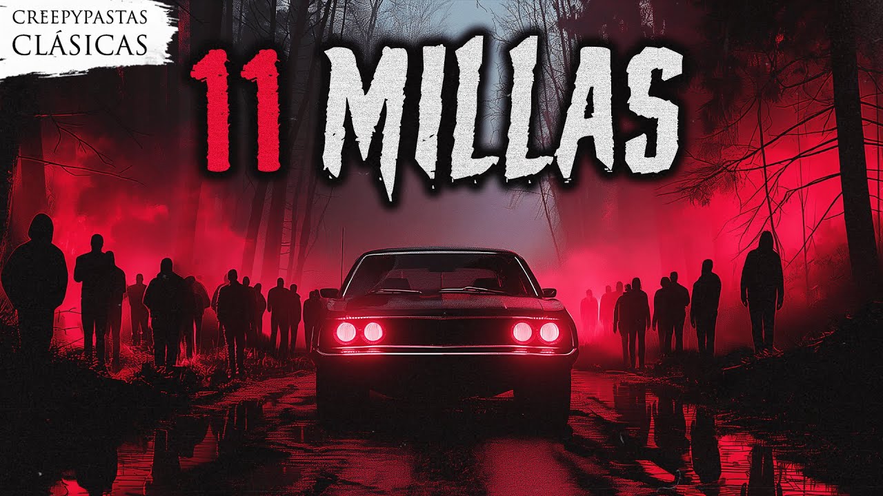 11 millas - Creepypasta Clásica