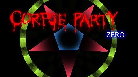 Corpse Party Zero -Rebulit- DEMO [Full Playthrough]